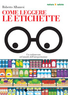 Come leggere le etichette. Un vademecum nel mondo dellinterpretazione