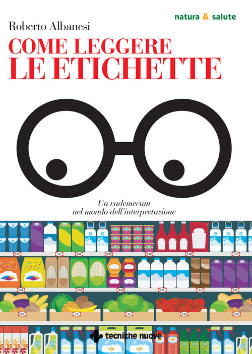 Come leggere le etichette. Un vademecum nel mondo dellinterpretazione