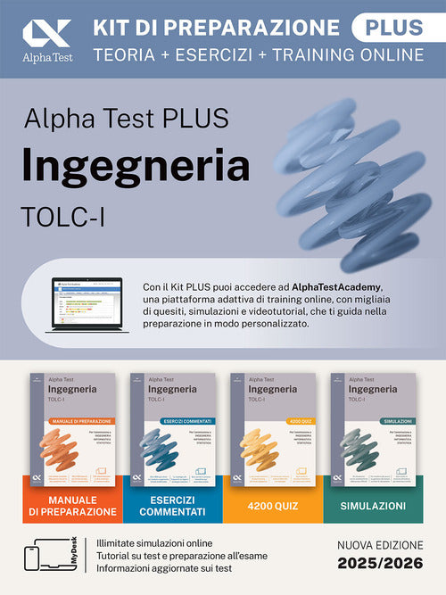 Alpha Test plus. Ingegneria. TOLC-I. Kit di preparazione plus. Per lammissione a Ingegneria, Informatica e Statistica. Ediz. MyDesk