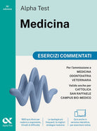 Alpha Test Medicina. Esercizi commentati. Per lammissione ai corsi di laurea in Medicina, Odontoiatria e Veterinaria delle universit statali. Nuova edizione con i quesiti della banca dati ufficiale 2024. Ediz. MyDesk