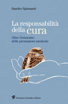 La responsabilit della cura. Oltre l'orizzonte delle prestazioni sanitarie