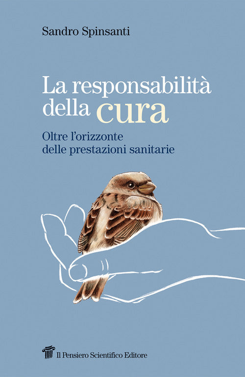 La responsabilit della cura. Oltre l'orizzonte delle prestazioni sanitarie