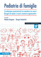 Pediatria di famiglia. L'evoluzione necessaria di un mestiere tra nuovi bisogni di salute e nuovi contesti organizzativi