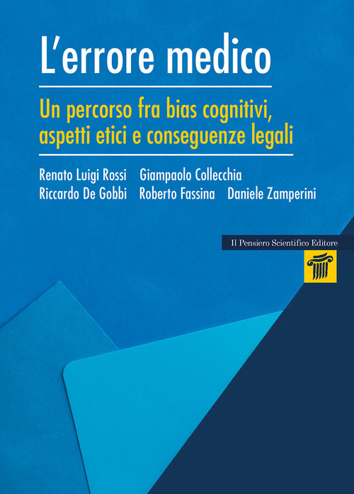 L'errore medico. Un percorso tra bias cognitivi, aspetti etici e conseguenze legali
