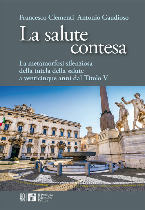 La salute contesa. La metamorfosi silenziosa della salute a venticinque anni dal titolo V