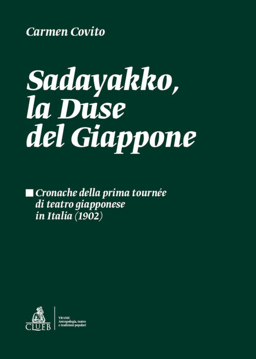 Sadayakko, la Duse del Giappone. Cronache della prima tourne di teatro giapponese in Italia (1902)