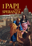 I papi della speranza. Arte e religiosit nella Roma del '600. Catalogo della mostra (Roma, 16 maggio-16 novembre 2014)