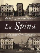 La Spina. Dall'agro vaticano a via della Conciliazione