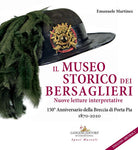 Il museo storico dei bersaglieri. Nuove letture interpretative. 150 Anniversario della Breccia di Porta Pia 1870-2020