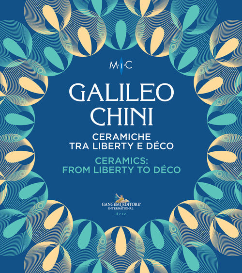 Galileo Chini. Ceramiche tra liberty e dco-Ceramics: from Liberty to Dco. Catalogo della mostra (Faenza, 26 novembre 2022-14 maggio 2023)