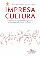 Impresa Cultura 20 Federculture. Le fondazioni perno della gestione e della partecipazione culturale