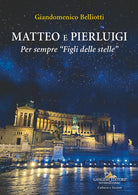 Matteo e Pierluigi. Per sempre Figli delle stelle
