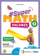 #Supermath vacanze. Per la Scuola media. Vol. 1