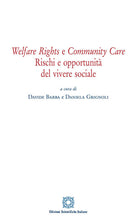 Welfare rights e community care. Rischi e opportunit del vivere sociale