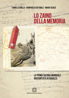 Lo zaino della memoria. La prima guerra mondiale raccontata ai ragazzi