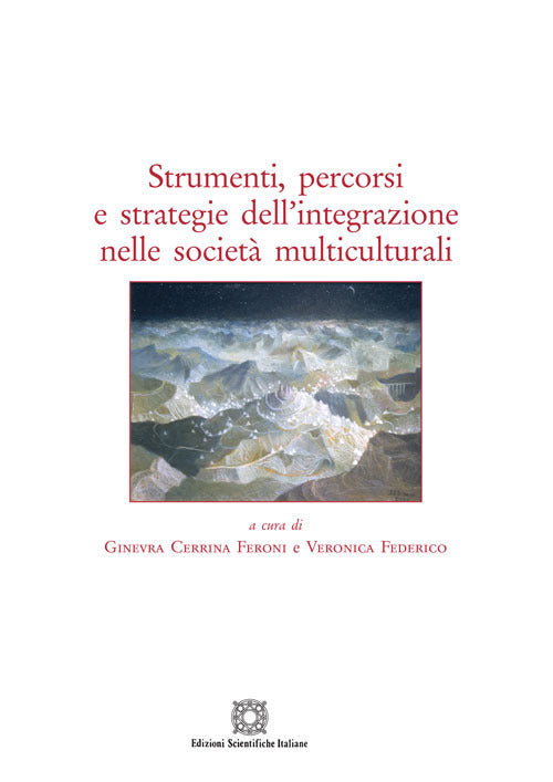 Strumenti, percorsi e strategie dell'integrazione nelle societ multiculturali
