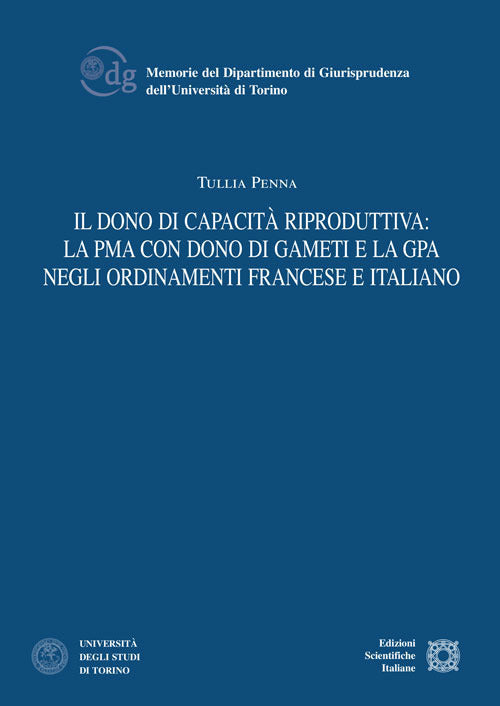 Il dono di capacit riproduttiva: la PMA con dono di gameti e la GPA negli ordinamenti francese e italiano