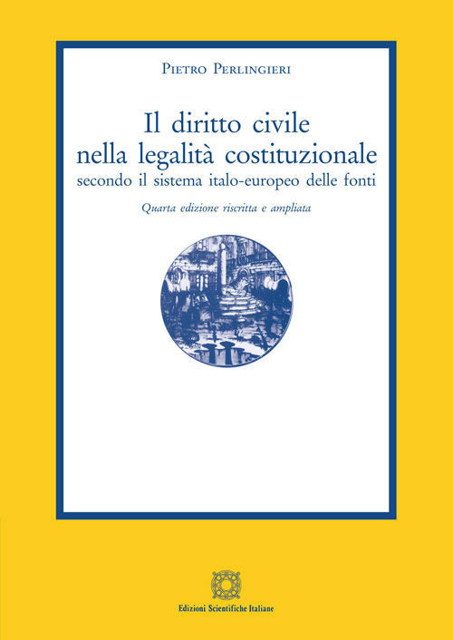 Il diritto civile nella legalit costituzionale secondo il sistema italo-europeo delle fonti. Vol. 1-5