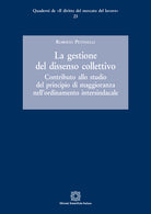 La gestione del dissenso collettivo. Contributo allo studio del principio di maggioranza nell'ordinamento intersindacale