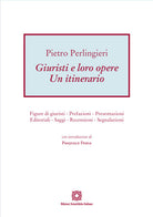 Giuristi e loro opere. Un itinerario. Figure di giuristi, prefazioni, presentazioni, editoriali, saggi, recensioni, segnalazioni