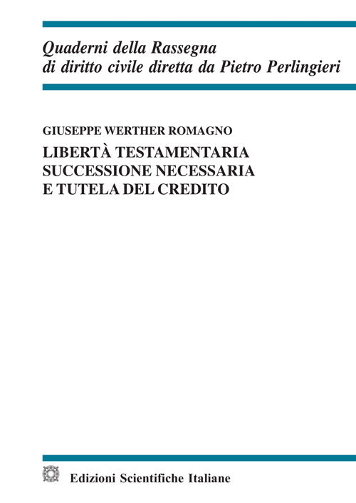 Libert testamentaria, successione necessaria e tutela del credito. Ediz. italiana e inglese