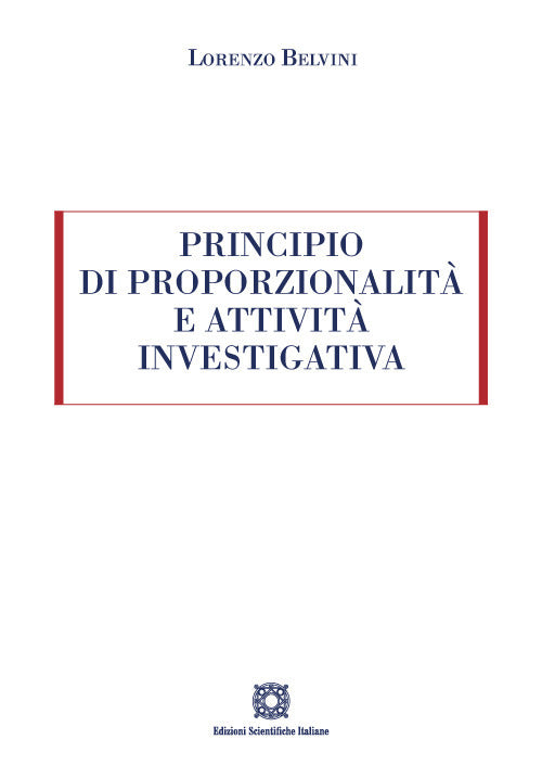 Principio di proporzionalit e attivit investigativa