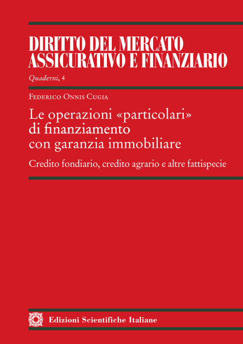 Le operazioni particolari di finanziamento con garanzia immobiliare. Credito fondiario, credito agrario e altre fattispecie