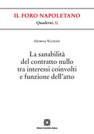 La sanabilità del contratto nullo tra interessi coinvolti e funzione dell'atto