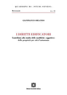 I diritti edificatori. Contributo allo studio delle modifiche oggettive della propriet per atti d'autonomia