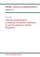 Attivit amministrativa e sindacato del giudice ordinario: il caso del permesso edilizio illegittimo