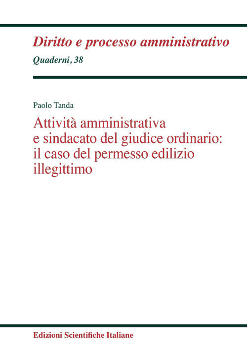 Attivit amministrativa e sindacato del giudice ordinario: il caso del permesso edilizio illegittimo