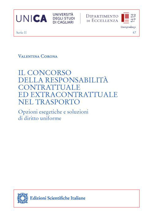 Il concorso della responsabilità contrattuale ed extracontrattuale nel trasporto. Opzioni esegetiche e soluzioni di diritto uniforme