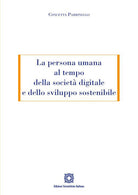La persona umana al tempo della società digitale e dello sviluppo sostenibile