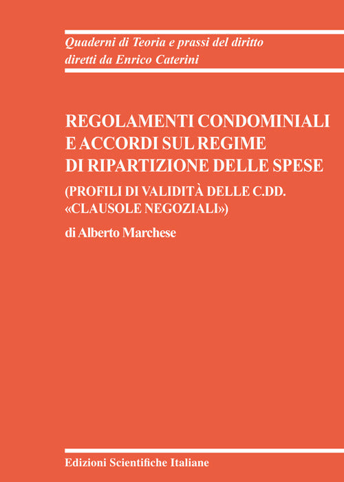 Regolamenti condominiali e accordi sul regime di ripartizione delle spese. (Profili di validit delle c.dd. clausole negoziali)