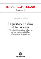 La questione del dono nel diritto privato. Gli atti di disposizione del corpo tra paternalismo giuridico e formalismo del consenso