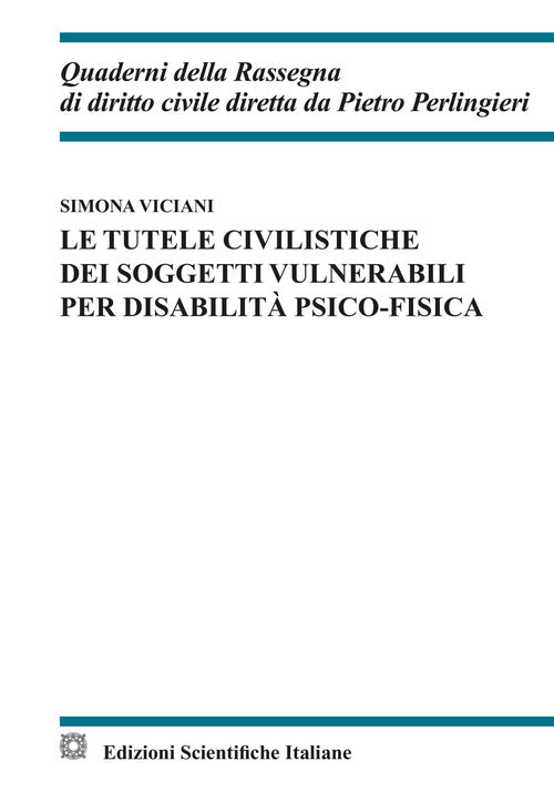 Le tutele civilistiche dei soggetti vulnerabili per disabilit psico-fisica