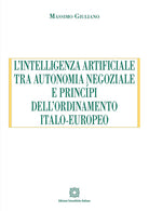 L'intelligenza artificiale tra autonomia negoziale e principi dell'ordinamento italo-europeo