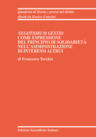 Negotiorum Gestio come espressione del principio di Solidariet nell'amministrazione di interessi altrui