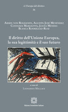 Il diritto dell'Unione Europea, la sua legittimit e il suo futuro