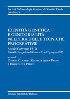 Identità genetica e genitorialità nell’era delle tecniche procreative. Atti del Convegno PRIN (Gaeta, 11-12 giugno 2025)