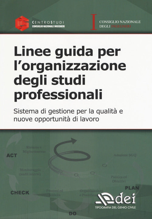 Linee guida per l'organizzazione degli studi professionali. Sistema di gestione per la qualit e nuove opportunit di lavoro