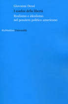 I confini della libert. Realismo e idealismo nel pensiero politico americano
