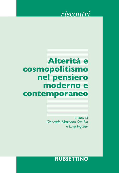 Alterit e cosmopolitismo nel pensiero moderno e contemporaneo. Atti del Seminario (Catania, 15 marzo 2017)