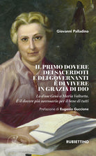 Il primo dovere dei sacerdoti e dei governanti di vivere in grazia di Dio. Lo disse Ges a Maria Valtorta. il dovere pi necessario per il bene di tutti