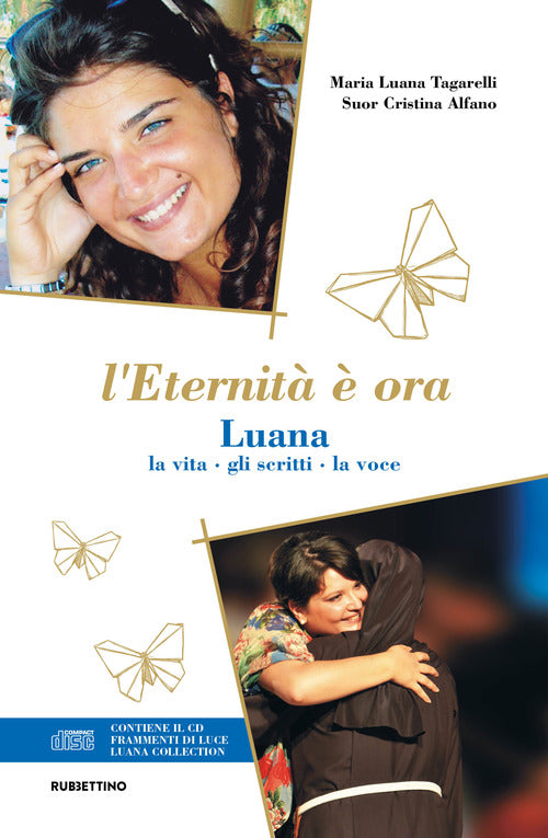 L'eternit ora. Luana, la vita, gli scritti, la voce