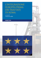 L'integrazione europea prima dei Trattati di Roma