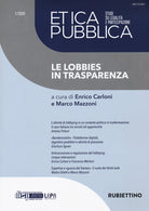 Etica pubblica. Studi su legalit e partecipazione. Vol. 1: Le lobbies in trasparenza