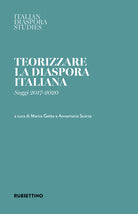 Teorizzare la diaspora italiana. Saggi 2017-2020