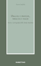 Oracoli e profezie, miracoli e magie. Storia e storiografia della Tarda Antichit