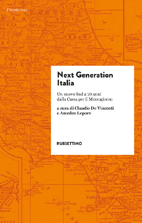 Next generation Italia. Un nuovo Sud a 70 anni dalla Cassa per il Mezzogiorno
